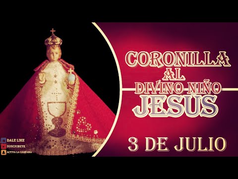 CORONILLA AL DIVINO NIÑO JESÚS 3 de julio