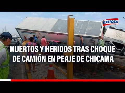 Trujillo: Dos muertos y 12 heridos deja choque de camión en el peaje de Chicama
