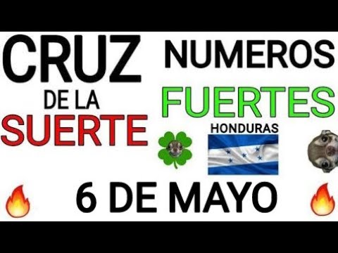 Cruz de la suerte y numeros ganadores para hoy 6 de Mayo para Honduras