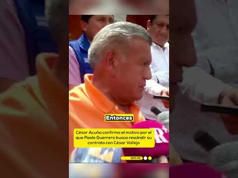 César Acuña confirma el motivo por el que Paolo Guerrero busca su salida de César Vallejo