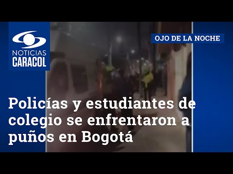 Policías y estudiantes de colegio se enfrentaron a puños en Bogotá