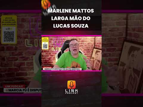 MARLENE MATTOS LARGA MÃO DO LUCAS SOUZA | LINK PODCAST