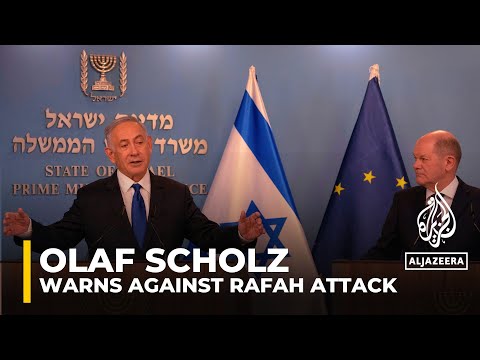 German Chancellor Olaf Scholz warns Netanyahu against Rafah attack