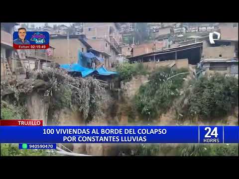Trujillo: 100 viviendas al borde del colapso por constantes lluvias