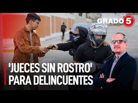 'Jueces sin rostro' para delincuentes | Grado 5 con David Gómez Fernandini