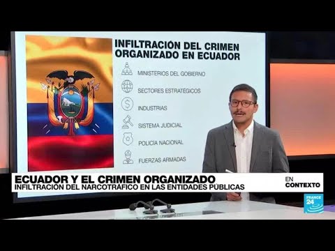En contexto | La infiltración del crimen organizado en Ecuador • FRANCE 24 Español