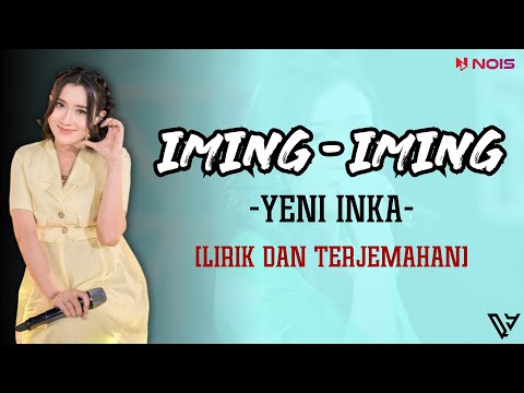 Yeni Inka - Iming Iming (Lirik dan Terjemahan)