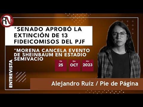 Senado aprobó la extinción de 13 fideicomisos del PJF | Morena cancela evento de Sheinbaum