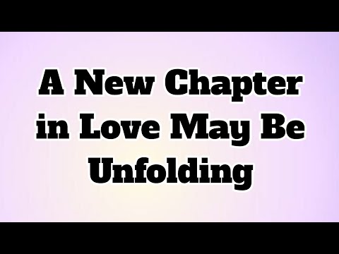 ✝️A New Chapter in Love May Be Unfolding