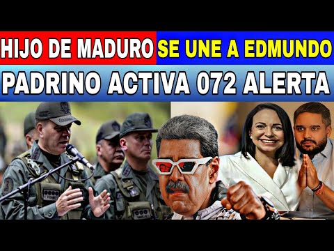 HIJO DE MADURO LO TRAICIONA SE UNE A EDMUNDO ALERTA PADRINO ACTIVA RESOLUCION 072-NOTICIAS DE HOY...