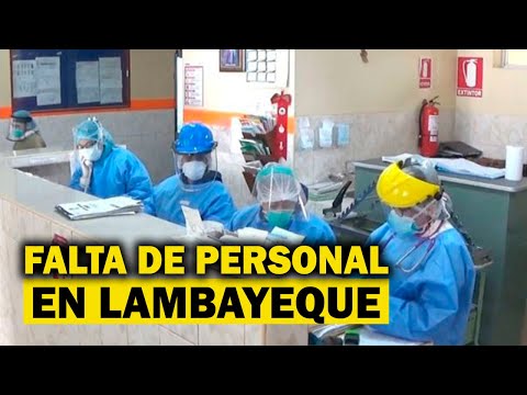 Lambayeque: Persiste falta de personal médico en hospitales de la región