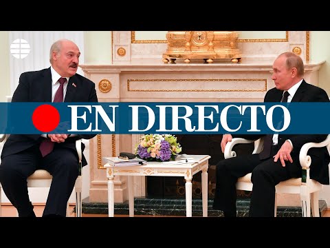 DIRECTO GUERRA | Putin y Lukashenko se reúnen en Rusia