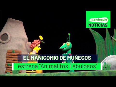 El Manicomio de Muñecos estrena “Animalitos Fabulosos” - Teleantioquia Noticias