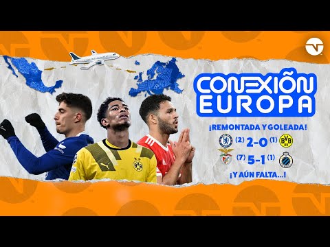 ¡REMONTADA Y GOLEADA EN LA CHAMPIONS LEAGUE! | CONEXIÓN EUROPA