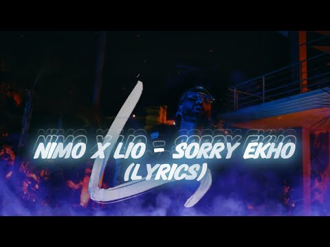 NIMO x LIO - SORRY EKHO (Lyrics)