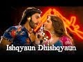 Ishqyaun Dhishqyaun Song ft. Deepika Padukone & Ranveer Singh - Ram-leela