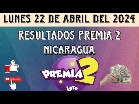 Resultados PREMIA 2 NICARAGUA el lunes 22 de abril de 2024
