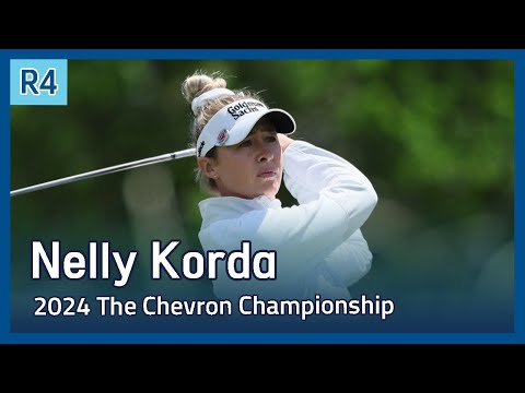 Nelly Korda | LPGA 2024 The Chevron Championship 파이널 라운드 하이라이트