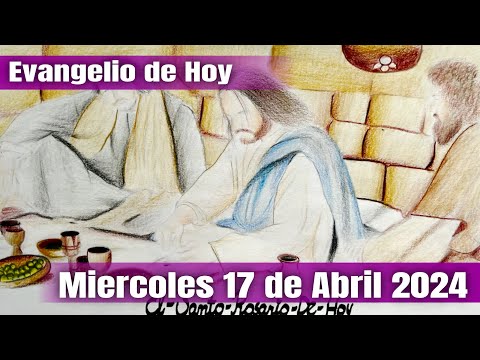 Evangelio de Hoy Miercoles 17 de Abril 2024 - El Santo Rosario de Hoy