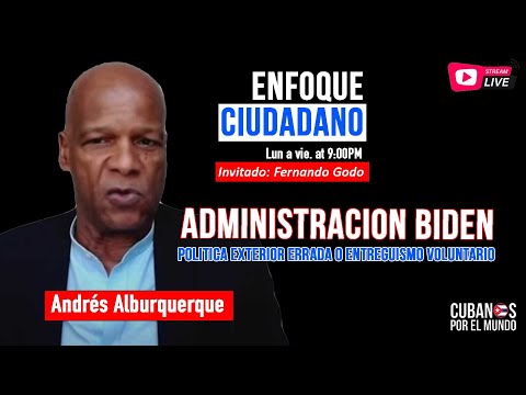 #EnVivo | #EnfoqueCiudadano con Andrés Alburquerque: Política exterior errada de Biden