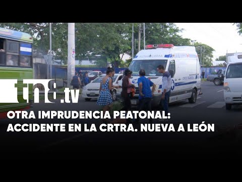 Joven imprudente atropellado en la Carretera Nueva a León: Iba buscando la ruta - Nicaragua