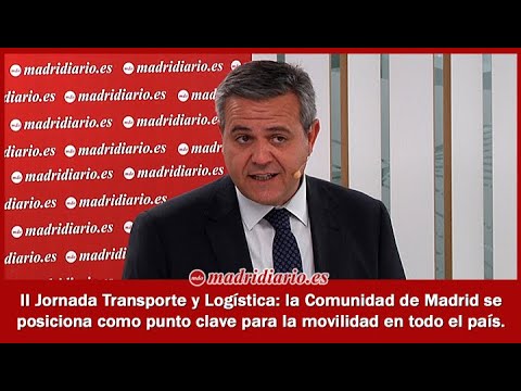 II Jornada Transporte y Logística: la Comunidad de Madrid,  punto clave para la movilidad en España