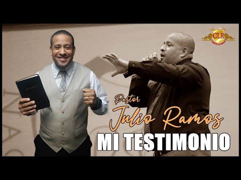 Pastor Julio Ramos - Mi Testimonio