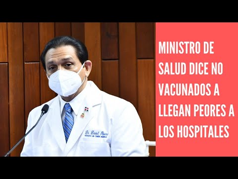 Ministro de Salud Daniel Rivera dice los  no vacunados son los que llegan peores a los hospitales