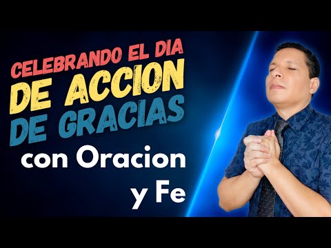 Celebra el Día de Acción de Gracias  con Oración y Fe