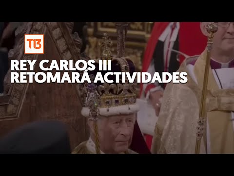 El Rey Carlos III retomará actividades públicas en medio de rumores sobre su cáncer