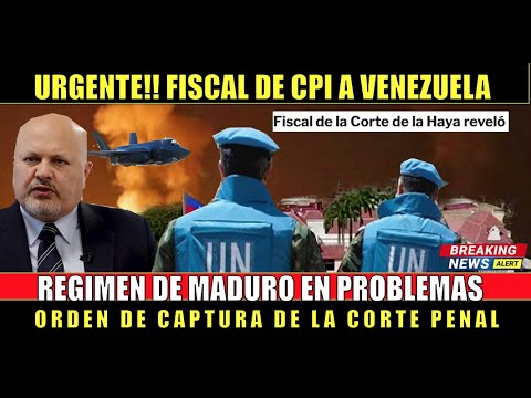 MALAS NOTICIAS!! Orden de Captura a Maduro razon de visita “in situ” de Karim Khan