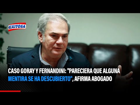 Caso Goray y Fernandini: Pareciera que alguna mentira se ha descubierto, afirma abogado
