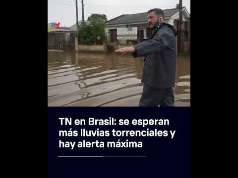 Alerta máxima en el sur de Brasil: se esperan lluvias torrenciales y crece el temor de la población.