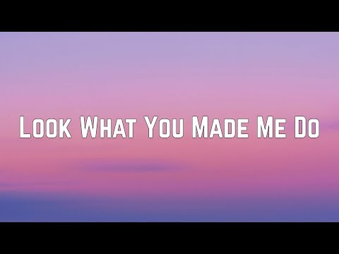 Taylor Swift - Look What You Made Me Do (Lyrics)