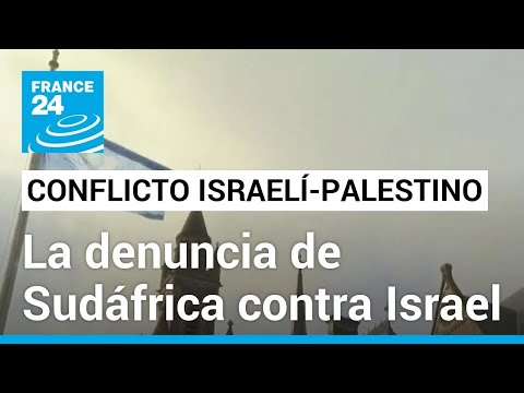 Qué implica la denuncia de Sudáfrica contra Israel de cometer genocidio en Gaza • FRANCE 24