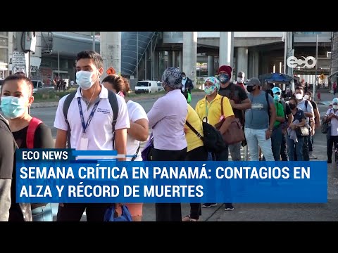 Semana crítica en Panamá: contagios en alza y récord de muertes | ECO News