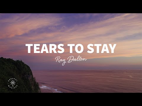 Ray Dalton - Tears To Stay (Lyrics)