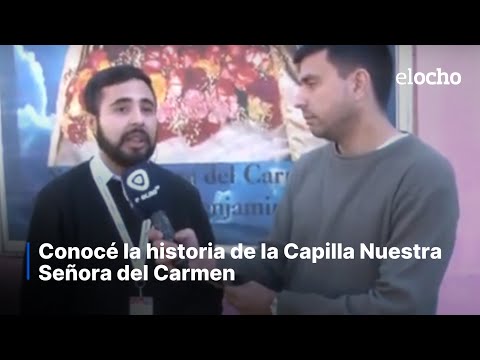 CONOCÉ LA HISTORIA DE LA CAPILLA NUESTRA SEÑORA DEL CARMEN