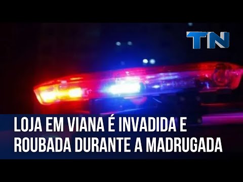 Loja em Viana é invadida e roubada durante a madrugada