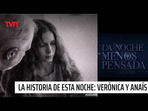 La historia paranormal de esta noche: Verónica y Anaís | La noche menos pensada
