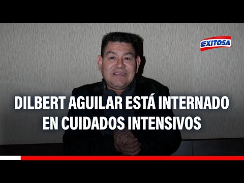 Dilbert Aguilar está internado en cuidados intensivos por fibrosis pulmonar