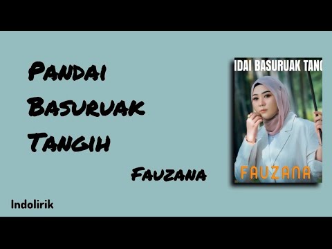 Pandai Basuruak Tangih - Fauzana | Lirik Lagu Minang