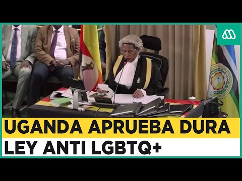 Uganda aprueba dura ley anti LGBTQ+ que incluye la pena de muerte