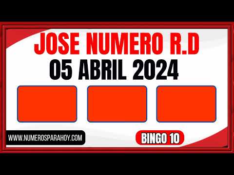 NÚMEROS DE HOY 5 DE ABRIL DE 2024 - JOSÉ NÚMERO RD