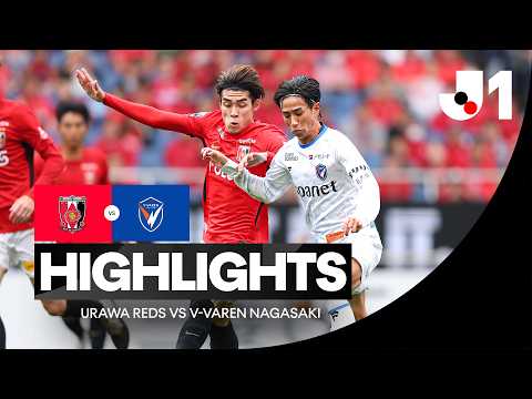우라와 레즈 vs V-파렌 나가사키 하이라이트 | J리그