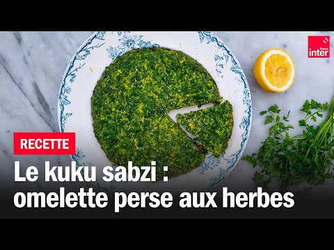Le Kuku Sabzi - Les recettes de François-Régis Gaudry