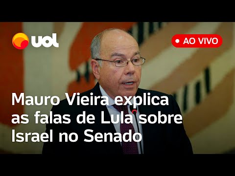 Lula e Israel: Mauro Vieira vai à comissão explicar declarações e crise diplomática; veja ao vivo