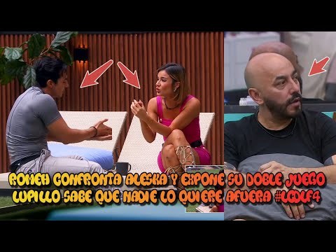 Romeh Confronta Aleska Y Expone Su Doble Juego Lupillo Sabe Que Nadie Lo Quiere Afuera #lcdlf4