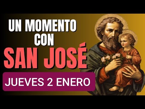 CONFIANZA EN LA PROVIDENCIA DE DIOS. INTERCESIÓN DE SAN JOSÉ.  JUEVES 2 ENERO/25