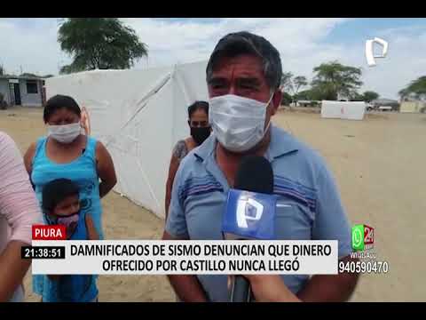 Piuranos piden al presidente Castillo que entregue los S/ 19 millones ofrecidos luego del sismo